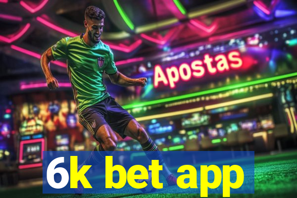 6k bet app